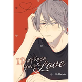 I Don't Know How to Love