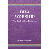 Diva Worship: The Book of Gay Religions - Paperback