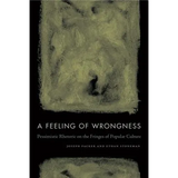 A Feeling of Wrongness: Pessimistic Rhetoric on the Fringes of Popular Culture
