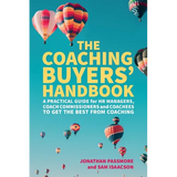 The Coaching Buyers' Handbook: A practical guide for HR managers, coach commissioners and coachees to get the best from coaching - Paperback