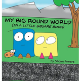 My Big Round World: (in a Little Square Book)