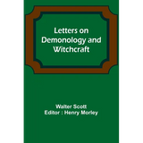 Letters on Demonology and Witchcraft