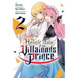 The Heroic Tale of the Villainous Prince, Vol. 2: Volume 2
