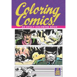 Coloring Comics!: An Adult Coloring Book - Paperback