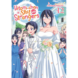 Hitomi-Chan Is Shy with Strangers Vol. 12
