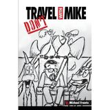 Don't Travel With Mike