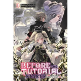 Before the Tutorial Starts: A Few Things I Can Do to Keep the Bosses Alive, Vol. 3 - Paperback