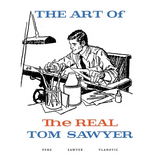 The Art of the REAL Tom Sawyer - Hardcover