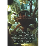 The Magical Treehouse: A Woolly Adventure Through Time and Space - Paperback